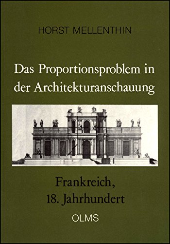Das Proportionsproblem in der Architekturanschauung: Frankreich, 18. Jahrhundert.
