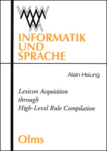 9783487100203: Lexicon Acquisition through High-Level Rule Compilation: 5