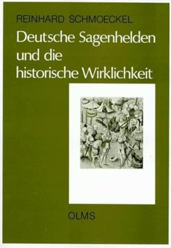 Deutsche Sagenhelden und die historische Wirklichkeit. Zwei Jahrhunderte deutscher Frühgeschichte neu gesehen. - Schmoeckel, Reinhard.