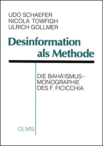 Beispielbild fr Desinformation als Methode. Die Baha'ismus-Monographie des F. Ficicchia. zum Verkauf von Antiquariat Rainer Schlicht