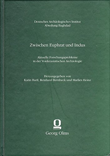 Beispielbild fr Zwischen Euphrat und Indus: Aktuelle Forschungsprobleme in der Vorderasiatischen Archologie zum Verkauf von Thomas Emig