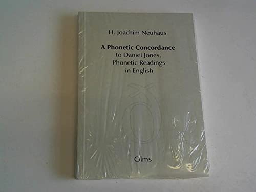 A Phonetic Concordance to Daniel Jones' "Phonetic Readings in English": Ed. by H. Joachim Neuhaus.