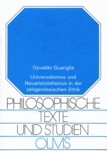 Imagen de archivo de Universalismus und Neuaristotelismus in der zeitgenoessischen Ethik Philosophische Texte und Studien; Bd. 40 a la venta por Powell's Bookstores Chicago, ABAA