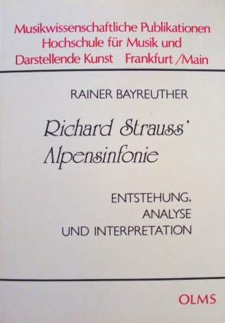 Richard Strauss' Alpensinfonie: Entstehung, Analyse und Interpretation (Musikwissenschaftliche Publikationen) (German Edition) - Rainer Bayreuther
