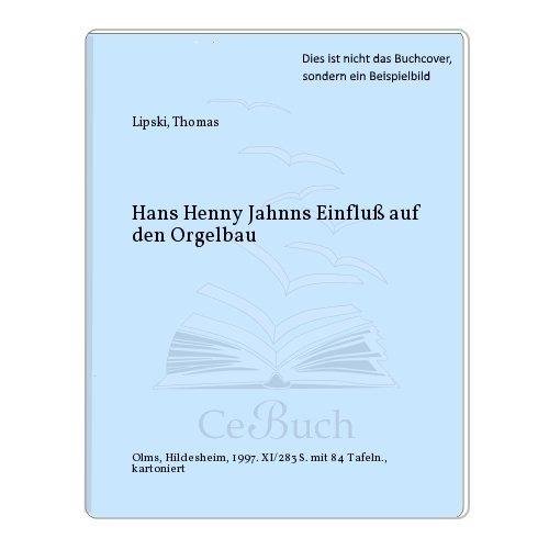 Hans Henny Jahnns Einfluß auf den Orgelbau