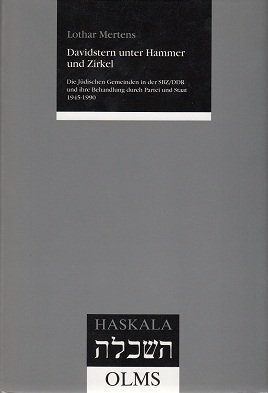 Davidstern unter Hammer und Zirkel: Die juÌˆdischen Gemeinden in der SBZ/DDR und ihre Behandlung durch Partei und Staat 1945-1990 (Haskala) (German Edition) (9783487103327) by Mertens, Lothar