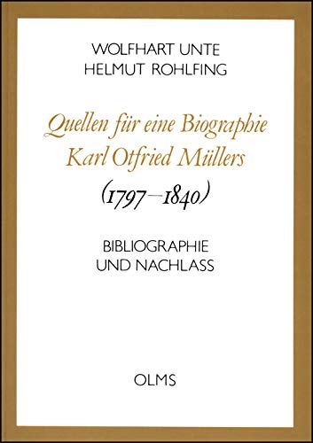 Quellen für eine Biographie Karl Otfried Müllers. (1797 - 1840) . Bibliographie und Nachlaß.
