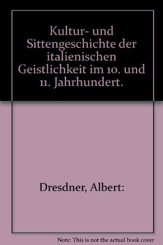 Imagen de archivo de Kultur- und Sittengeschichte der italienischen Geistlichkeit im 10. und 11. Jahrhundert. a la venta por Antiquariat Thomas Nonnenmacher