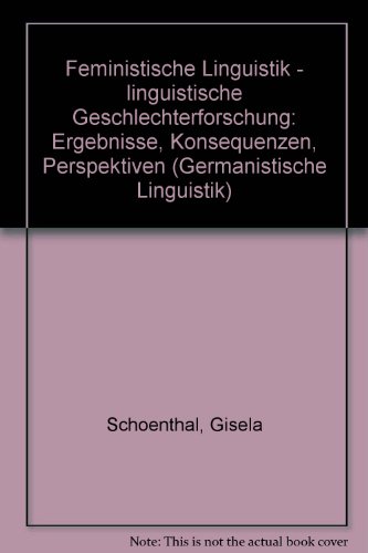 Germanistische Linguistik / Feministische Linguistik - Linguistische Geschlechterforschung: Ergeb...