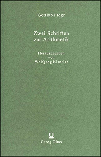 Zwei Schriften zur Arithmetik: Function und Begriff. Ueber die Zahlen des Herrn H. Schubert (9783487106670) by Gottlob Frege