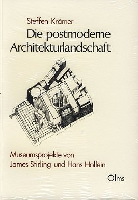 9783487106762: Die postmoderne Architekturlandschaft: Museumsprojekte von James Stirling und Hans Hollein (Studien zur Kunstgeschichte)