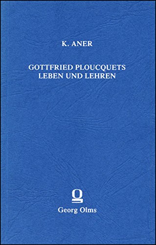 Gottfried Ploucquets Leben und Lehren.