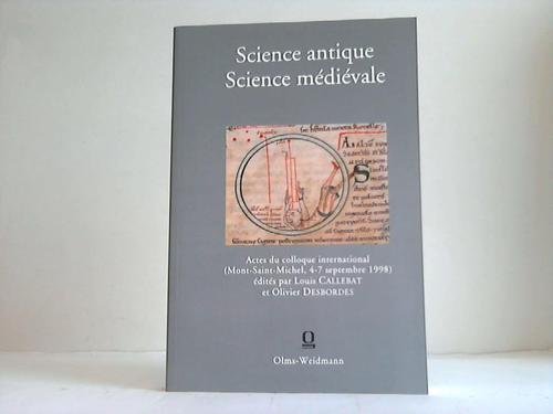 9783487110424: Science antique, science medievale: (autour d'Avranches 235) : actes du colloque international (Mont-Saint-Michel, 4-7 septembre 1998) (French Edition)