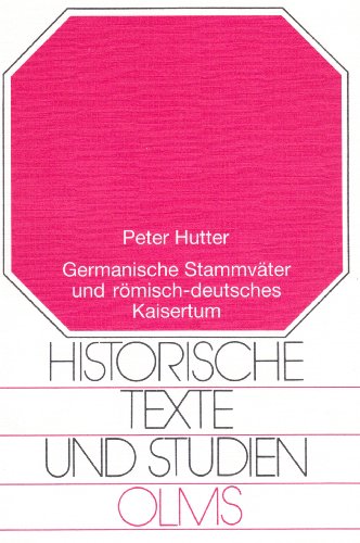 Germanische Stammväter und römisch-deutsches Kaisertum.