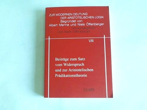 Beiträge zum Satz vom Widerspruch und zur Aristotelischen Prädikationstheorie - Offenberger, Niels / Skarica, Mirko (Hrsg.)