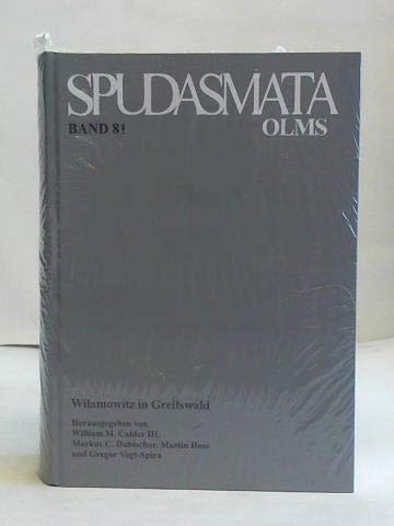 Wilamowitz in Greifswald. Akten der Tagung zum 150. Geburtstag Ulrich von Wilamowitz-Moellendorffs in Greifswald, 19. - 22. Dezember 1998, Spudasmata, 81. - Calder III, William M., Markus C. Dubischar Martin Hose (Hgg.) u. a.