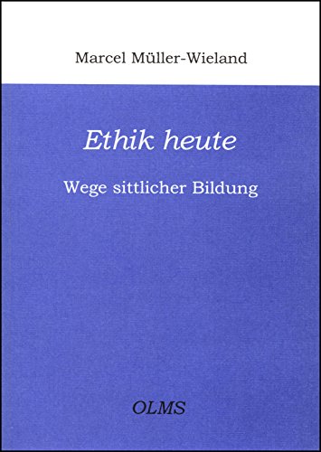 Imagen de archivo de Ethik heute: Wege sittlicher Bildung a la venta por medimops