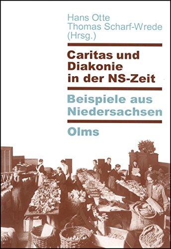 Imagen de archivo de Caritas und Diakonie in der NS-Zeit. Beispiele aus Niedersachsen a la venta por Celler Versandantiquariat