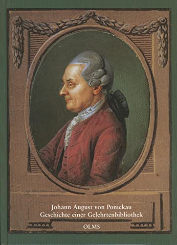Beispielbild fr Johann August von Ponickau. Geschichte einer Gelehrtenbibliothek. Ausstellungskatalog. zum Verkauf von ralfs-buecherkiste