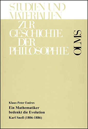9783487115634: Ein Mathematiker bedenkt die Evolution: Karl Snell (1806- 1886) (Studien und Materialien zur Geschichte der Philosophie)