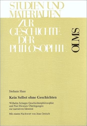 Beispielbild fr Kein Selbst ohne Geschichten. Wilhelm Schapps Geschichtenphilosophie und Paul Riccoeurs berlegungen zur narrativen Identitt. Mit einem Nachw. von Jean Greisch. zum Verkauf von Antiquariat Alte Seiten - Jochen Mitter