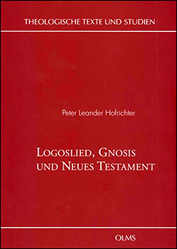 Beispielbild fr Logoslied, Gnosis und Neues Testament. zum Verkauf von SKULIMA Wiss. Versandbuchhandlung