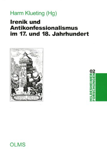 9783487119403: Irenik und Antikonfessionalismus im 17. und 18. Jahrhundert