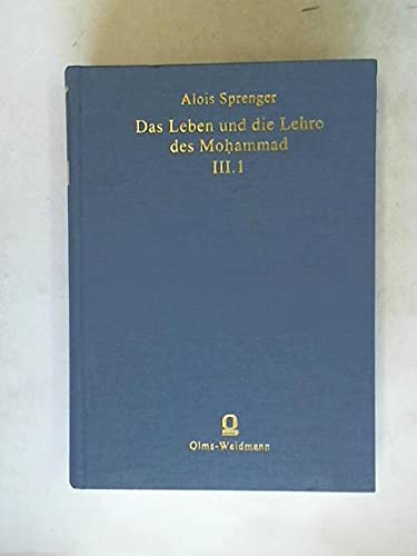Beispielbild fr Das Leben und die Lehre des Mohammad. Band 3.1. Berlin 1865. Reprint: Hildesheim 2003. CLXXX/1 - 554 S. zum Verkauf von Buchpark