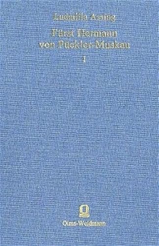 Fürst Hermann von Pückler-Muskau. Eine Biographie, Mit einem Vorwort und einem Register versehen ...