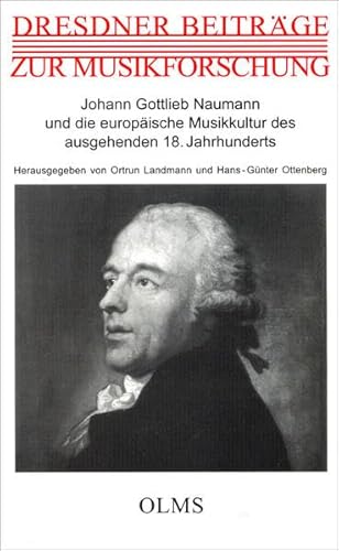 Beispielbild fr Johann Gottlieb Naumann und die europische Musikkultur des ausgehenden 18. Jahrhunderts. zum Verkauf von SKULIMA Wiss. Versandbuchhandlung