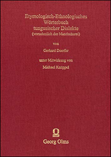 Etymologisch-Ethnologisches Wörterbuch tungusischer Dialekte (vornehmlich der Mandschurei): Unter...