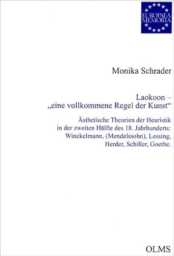 9783487129099: Laokoon - "eine vollkommene Regel der Kunst": sthetische Theorien der Heuristik in der zweiten Hlfte des 18. Jahrhunderts: Winckelmann, (Mendelssohn), Lessing, Herder, Schiller, Goethe.: 42