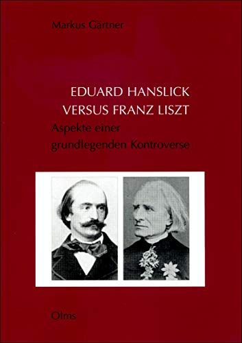 Eduard Hanslick versus Franz Liszt.