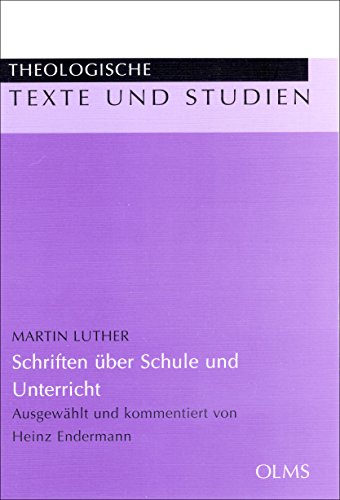 Martin Luther, Schriften Ã¼ber Schule und Unterricht (9783487131290) by Martin Luther