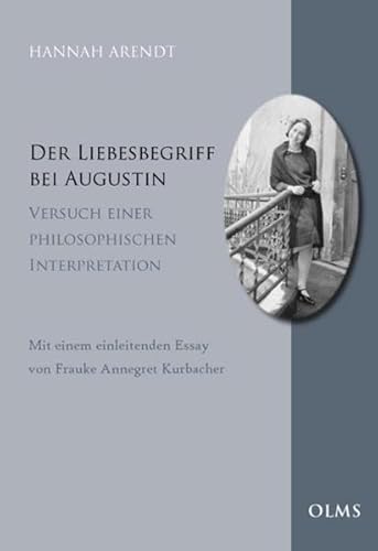 9783487132624: Der Liebesbegriff bei Augustin: Versuch einer philosophischen Interpretation. Mit einem einleitenden Essay von Frauke Annegret Kurbacher, ... und Registern von Christine Albrecht