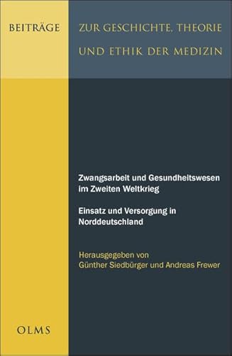 9783487132709: Zwangsarbeit und Gesundheitswesen im Zweiten Weltkrieg: Einsatz und Versorgung in Norddeutschland