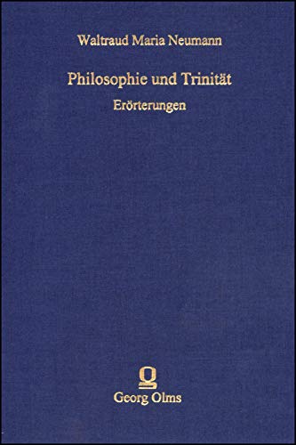 Philosophie und Trinität, Band II [2] : Erörterungen - Neumann, Waltraut Maria