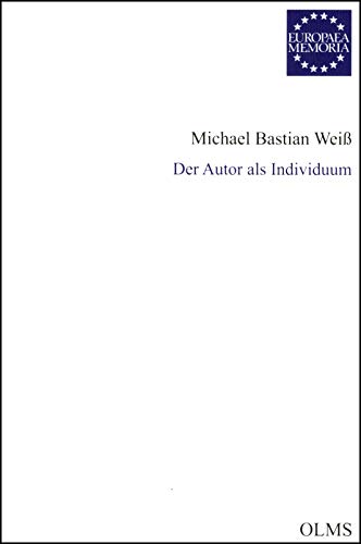 Der Autor als Individuum. Die Wende zum Subjekt in Ästhetik und Kunst des achtzehnten Jahrhunderts.
