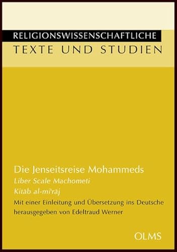 Die Jenseitsreise Mohammeds: Liber Scale Machometi. Kitab al-mi'raj. Einleitung und Übersetzung i...