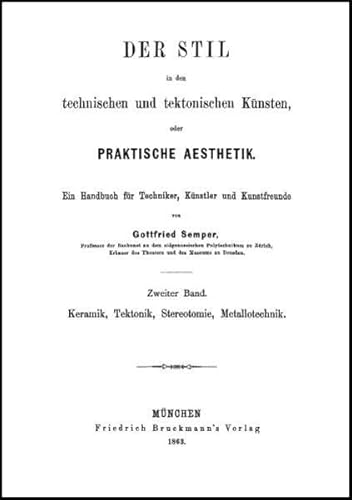 Der Stil in den technischen und tektonischen Künsten, oder praktische Aesthetik. Band 2. - Semper, Gottfried