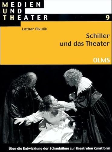 Schiller und das Theater: Über die Entwicklung der Schaubühne zur theatralen Kunstform.