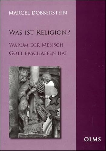 Imagen de archivo de Was ist Religion? Warum der Mensch Gott erschaffen hat. a la venta por Antiquariat Bader Tbingen