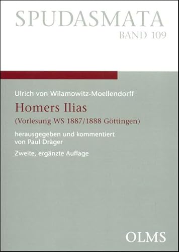 9783487136196: Homers Ilias: (Vorlesung WS 1887/1888 Gttingen). Nach der Mitschrift von stud.phil. Alfred Zricher (1867-1895) aus Bern. Mit einem Geleitwort von ... Werkstatt: Homer-Vorlesung bei Wilamowitz
