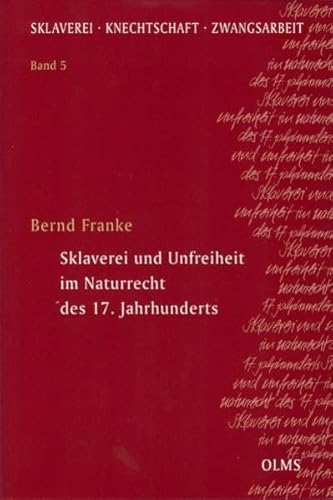 Beispielbild fr Sklaverei und Unfreiheit im Naturrecht des 17. Jahrhunderts. zum Verkauf von SKULIMA Wiss. Versandbuchhandlung