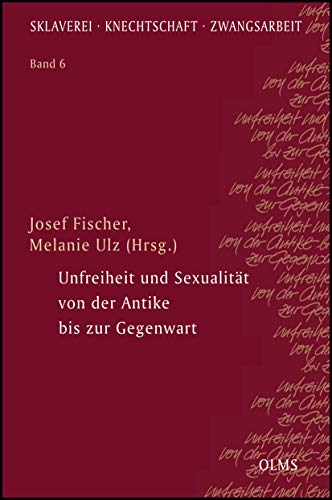 Beispielbild fr Unfreiheit und Sexualitt von der Antike bis zur Gegenwart. zum Verkauf von SKULIMA Wiss. Versandbuchhandlung