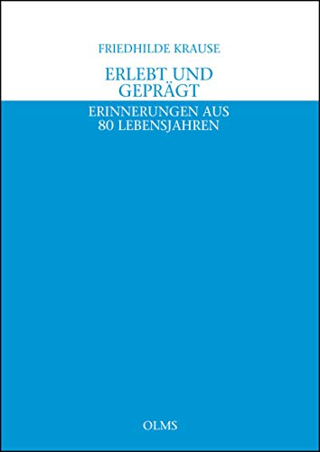 Beispielbild fr Erlebt und geprgt. Erinnerungen aus 80 Lebensjahren Mit einem Geleitwort von Wolfgang Schmitz und Fotos von Manfred Krause zum Verkauf von Buchpark