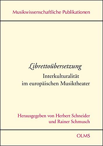 Librettoübersetzung - Interkulturalität im europäischen Musiktheater.