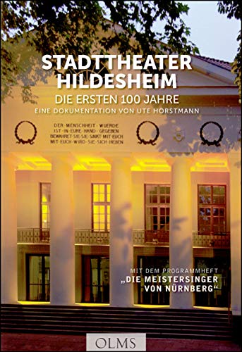 Beispielbild fr Stadttheater Hildesheim - Die ersten 100 Jahre: Eine Dokumentation von Ute Horstmann. Mit dem Programmheft "Die Meistersinger von Nrnberg". zum Verkauf von medimops