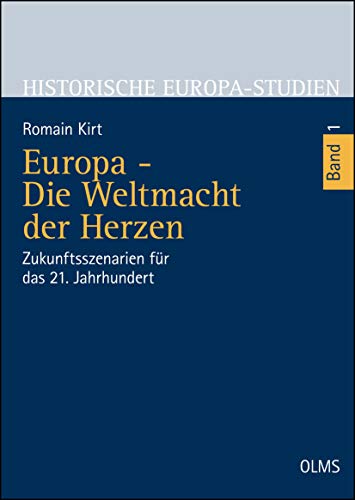 Europa - die Weltmacht der Herzen. Zukunftsszenarien für das 21. Jahrhundert.