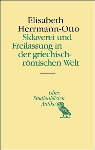 Sklaverei und Freilassung in der griechisch-römischen Welt. Studienbücher Antike, 15. - Herrmann-Otto, Elisabeth